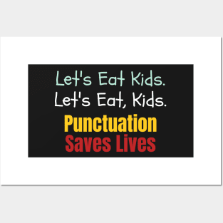 Let's eat kids. Let's Eat, Kids. Punctuation saves lives graphic Posters and Art